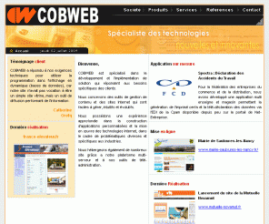 cobweb.fr: COBWEB Création site Internet Nancy développement graphique multimedia Lorraine
COBWEB, spécialisé dans le développement des nouvelles technologies de l'information et Internet. Développement de site et d'application sur mesure orientée Internet et réseau Intranet d'entreprise.