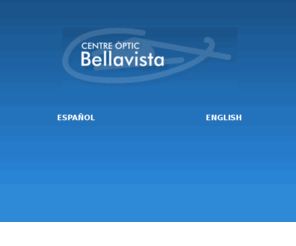 opticabellavista.com: Centre Optic Bellavista - Optical Center Bellavista - Optica Bellavista
Ofrecemos todo tipo de productos para la graduación de la vision, como gafas correctoras y lentillas. Tambien ofrecemos servicios optometricos, revision de la vision y ajuste de gafas y lentillas.