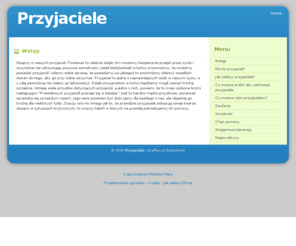 czlowiek24.com: Przyjaciele - Wstęp
Jak zachować przyjaciół?. Dbajmy o naszych przyjaciół