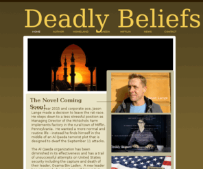 deadlybeliefs.com: Home
This is a novel abot Al Qaeda operations in the United States