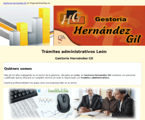 gestoriahernandezgil.es: Trámites administrativos León. Gestoría Hernández Gil
Realizamos toda clase de trámites administrativos, fiscales, laborales y contables. Tlf. 987 094 999.