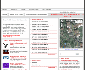 hitachiplazma.com: Hitachi Yetkili Servisi (0212) 227 95 06 SGS Elektronik
İstanbul Servis. Plazma, LCD, Kamera, Ses sistemi, DVD Player gibi hitachi ürünlerinin tamiri bakımı onarımı hizmetlerini vermekteyiz. (0212) 227 95 06