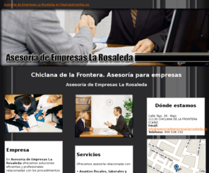 asesoriadeempresaslarosaleda.es: Asesoría para empresas. Chiclana de la Frontera. Asesoría de Empresas La Rosaleda
Ofrecemos asesoría relacionada con asuntos fiscales, laborales, contables, gestión de escrituras, protección de datos, entre otros. Tlf. 956 538 150.