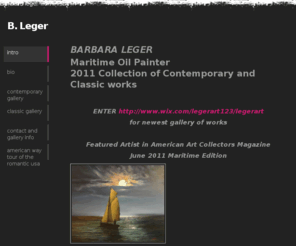 barbaraleger.com: B. Leger - Intro
maritime art, oil paintings, oil painters of america