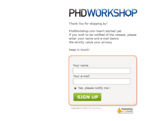 phdworkshop.com: PhD Workshop | PhD Workshop 2011
The PhD Workshop Project. Sign up for the PhD Workshop 2011 launch notification. PhD Workshop 2011.