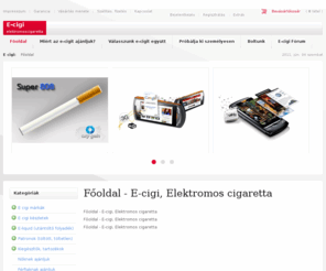 ecigi-elektromoscigaretta.hu: Főoldal - E-cigi, Elektromos cigaretta
Joomla! - a dinamikus portálmotor és tartalomkezelő rendszer