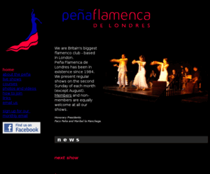 flamenco-london.org.uk: Peña Flamenca de Londres - the home of flamenco in London
Britain's leading flamenco club, based in London, England.