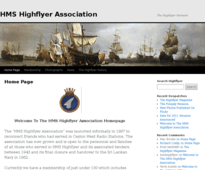 hmshighflyer.org: The HMS Highflyer Association
The “HMS Highflyer Association”: reconnecting friends who served in Ceylon West Radio Stations. Open to the personnel and families of all who served in HMS Highflyer and its associated tenders, between 1943 and its closure in 1962