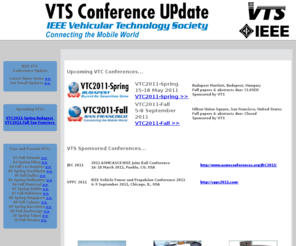 ieee-vtc.org: IEEE Vehicular Technology Society, Conference Update
Information regarding the bi-annual conference of the Vehicular Technology Society of the Institute of Electrical and Electronics Engineers (IEEE VTS). 