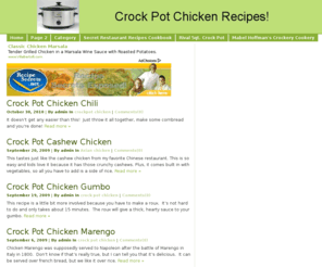 crockpotchicken.net: Terrific Crock Pot Chicken Recipes
This is a great place to find crock pot chicken recipes.  If you love to use your slow cooker, but are sick of the same old recipes, check here for some great crockpot chicken recipes.