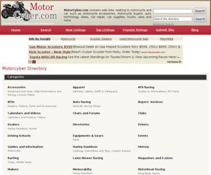 motorcyber.com: Motorcyber Directory
Motorcyber.com is a motorcycle and auto directory providing information and resources of motorcycle, car, auto buyers, bikes, riding, motorcycle accessories, sidecars, bike, Honda, Suzuki, Kawasaki, BMW, Harley, ATVs, Yamaha, scooters, motor clubs, motor  dealers and more.