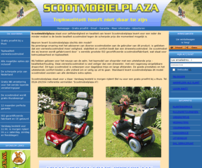 scootmobielplaza.nl: Scootmobiel informatie en prijzen. Gratis proefrit, beste prijzen voor scootmobiel.
Scootmobiel voordelig en betrouwbaar. Scootmobiel prijsvergelijking, scootmobiel kopen, bestellen. Wet voorziening gehandicapten (WVG) artikelen.