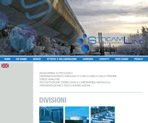 stream-line.it: Pipeline Engineering
Streamline si occupa della progettazione delle Pipeline: dal processo alla strumentazione, dai sistemi Scada alla documentazione per enti