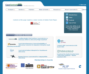 theediscoverycloud.com: E-Discovery, Legal Discovery, eDiscovery, Electronic Discovery | CaseCentral
CaseCentral's cloud-based integrated eDiscovery platform enables corporate counsel and law firms to simplify and take control of eDiscovery. CaseCentral enables repeatable, defensible and measurable eDiscovery processes on one case or multiple cases to reduce the time, cost and risk of the analysis, review and production of electronically stored information (ESI), the most expensive phases of eDiscovery.