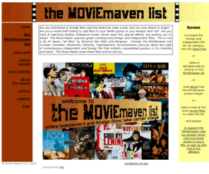 moviemavenlist.com: Welcome to the MOViEmaven List
Visit the MOViEmaven List, where foreign and independent films take center stage.  The MOViEmaven List highlights films that fly under the radar.