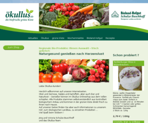 oekullus.com: ÖKULLUS Lieferservice - OnlineShop mit Bioland-Produkten für Münster und Umland: Ökullus, die biofrische grüne Kiste
Bio-Lebensmittel online bestellen. ÖKULLUS Lieferservice aus Münster bringt Bioland-Produkte direkt zu Ihnen ins Haus.