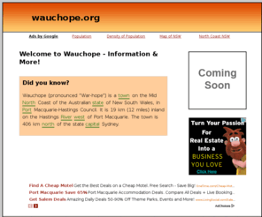 wauchope.org: Welcome to Wauchope - Information & More!
An informational website focusing on Wauchope, NSW, Australia.