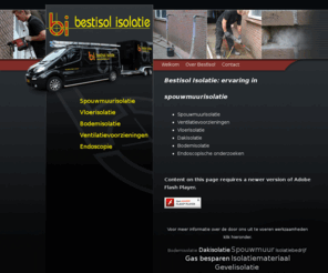 bestisol.com: Bestisol Isolatie - Specialist in Spouwmuurisolatie
Bestisol Isolatie. Bestisol Isolatie is het juiste adres voor spouwmuurisolatie, vloerisolatie, bodemisolatie, ventilatievoorzieningen, dakisolatie.