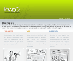 kawoq.com: Kawoq Studio - Agencia de publicidad, diseño web e impresiones gran formato en Quetzaltenango, Guatemala.
Kawoq Studio - Agencia de publicidad, diseño web e impresiones gran formato en Quetzaltenango, Guatemala