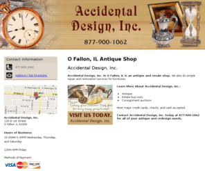 accidentaldesignshop.com: Antique Shop O Fallon, IL - Accidental Design, Inc. 877-900-1062
Accidental Design, Inc. provides Antique shop services to O Fallon, IL. Call 877-900-1062 or Visit Us Today.