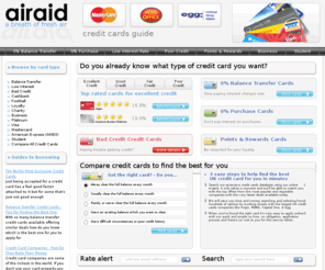 airaid.co.uk: Credit Cards - Compare The Best UK Credit Card Offers Online
Compare the best UK credit cards online in seconds. All card types listed - low interest, cash back, bad credit, balance transfer, VISA, AMEX etc