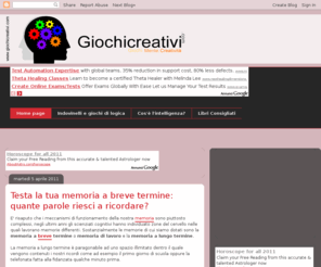 giochicreativi.com: Giochicreativi - Il lato ludico dell'intelligenza: mente, libri, giochi di logica.
i migliori giochi creativi per lo sviluppo dell attenzione, logica e del pensiero laterale; Indovinelli, brain train, giochi di logica e molto altro