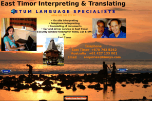 kinnys.com: East Timor Interpreting and Translating
On site interpreting, telephone interpreting and translating. 