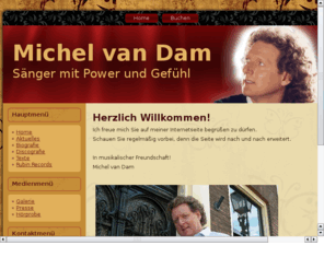 michel-van-dam.com: Michel van Dam
Homepage von Michel van Dam, schlagersnger, snger mit Power und Gefhl