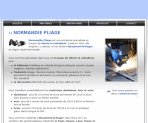 normandie-pliage.com: Normandie Pliage, travaux de tolerie et metallerie, matériaux aluminium, inox et acier, région Normandie et IDF
Normandie Pliage est une entreprise spécialisée en travaux de tolerie et metallerie, matériaux aluminium, inox et acier. Notre savoir-faire est un service clé en main pour toutes vos commandes de tolerie ou metallerie.