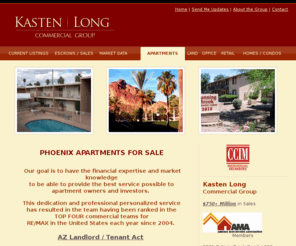 phxaptsforsale.com: Welcome to Kasten | Long Commercial Group website
Arizona apartment complexes and buildings for sale. 
 Arizona duplexes & 4 plexes. 
 Arizona income producing properties & investments. 