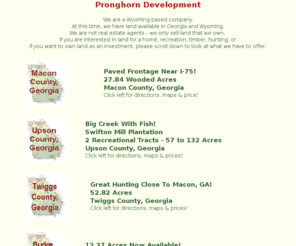 pronghorndevelopment.com: Pronghorn Development, Land for Sale: Georgia and Wyoming
Land for Sale in Georgia and Wyoming. See maps, photos, email for more information