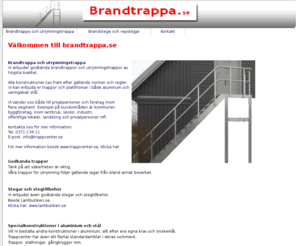 brandtrappa.se: Brandtrappa. Vi tar fram brandtrappor och utrymningstrappor.
Brandtrappa. Vi tillhandahåller brandtrappor, specialtrappor och utrymningstrappor efter gällande normer och regler.