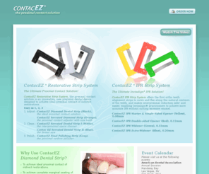 drdankimdds.com: ContacEZ Restorative Strip System
ContacEZ is an innovative new precision dental device designed to achieve proper proximal contact of indirect restorations, simply and easily, and complete marginal seating of indirect restorations.