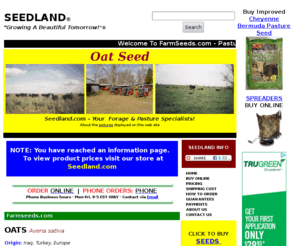 oatseed.com: Oats
An information site on oats for pastures, grass and hay uses.  Sales of grass seeds and farms seeds including improved turf-quality varieties of Pasture seeds.