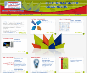 hyfral.com: HYFRAL - The specialist in electromagnetic absorbers. MICHAEL FARADAY's HERITAGE (™ by SIEPEL)
Siepel has been manufacturing
electromagnetic absorbers under the trademark Hyfral since 1992. Sphere of activity : Absorber (electromagnetic compatibility) & FARADAY Technology & microwave