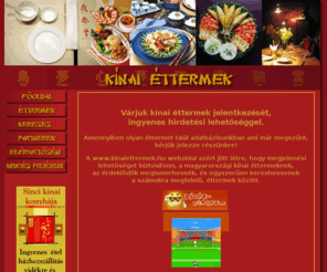 kinaiettermek.hu: Kínai Étterem
Kínai éttermek - A kínai konyha kedvelőinek!