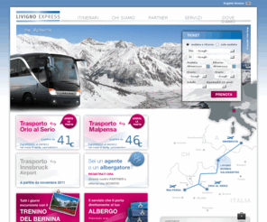 livignoexpress.net: Livigno Express Shuttle Bus Transfer Aeroporti
Nel settore trasporti persone, nasce il servizio shuttle per raggiungere Livigno e Alta Valtellina: transfer da/per gli aeroporti Milano Malpensa, Bergamo Orio al Serio, Innsbruck in bus o taxi. 