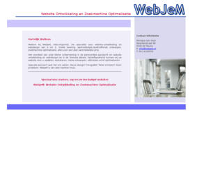 webjem.nl: Website ontwikkeling & website design in Regio Tilburg, Noord Brabant
Betaalbare website ontwikkeling & webdesign voor startende ondernemingen en klein budget in regio Tilburg: WebJem