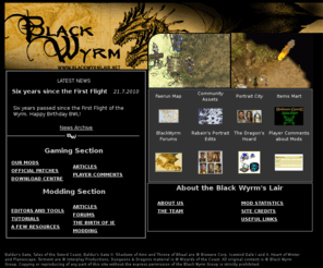 blackwyrmlair.net: The Black Wyrm's Lair: BG2 mods, IE gaming & modding resources
The Black Wyrm's Lair - BG2 mods, Infinity Engine gaming and modding resources. A community for the Infinity Engine. Get Improved Anvil, Neverending Journey, Tower of Deception and other mods here.