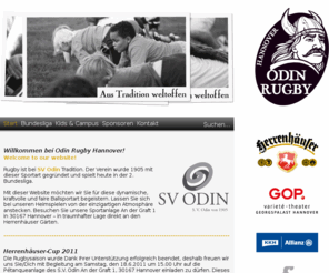 odin-rugby.com: Odin Rugby Hannover
Rugby ist bei SV Odin in Hannover Tradition. Der Verein wurde 1905 mit dieser Sportart gegründet und spielt heute in der 2. Bundesliga.