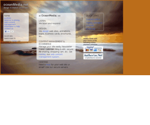 bleeped.net: OceanMedia Design - home
Since 1995. We design & build web sites, databases, logos, magazine ads, business cards, flyers, and animations. SEO, We host and write custom software. Compatible with Authorize.net and PayPal. Try our HotKey CMS!
