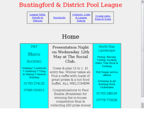 buntingfordpool.co.uk: Buntingford Pool
Buntingford & District Pool League including league table, fixtures, results ect