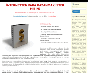 parababasi.info: İnternetten Para Kazanmak | ParaBabası
İnternetten para kazanma yollarını öğrenmek ve internetten para kazanmak istiyorsanız, bu özel yazıyı okuyun..!