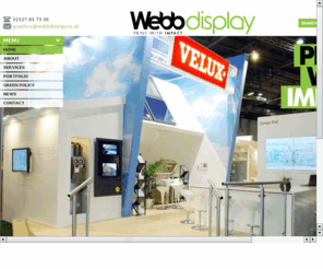 webbdisplay.net: Webb Display - Exhibition and Display Graphics
Over 24 Years Experience of Supplying High Quality & Fast Turnaround Exhibition Display Graphics for all Types of Events