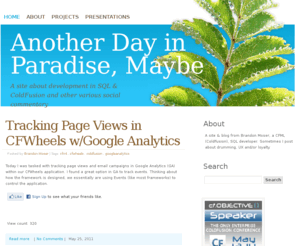brandonmoser.com: Another Day in Paradise, Maybe — A site about development in SQL & ColdFusion and other various social commentary
A site & blog from Brandon Moser, a CFML (ColdFusion), SQL developer. Sometimes I post about drumming, UX and/or loyalty.