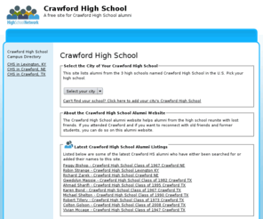 crawfordhighschool.org: Crawford High School
Crawford High School is a high school website for alumni. Crawford High provides school news, reunion and graduation information, alumni listings and more for former students and faculty of Crawford High School