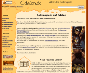 edalon.de: Kostenlose online Fantasy Rollenspiele
Kostenlose Fantasy Rollenspiele, mittelalterliche Fantasy-Spielwelt, Spielleitertipps, E-Mail-Rollenspiel und weitere online-Rollenspiele sowie Spielgruppen