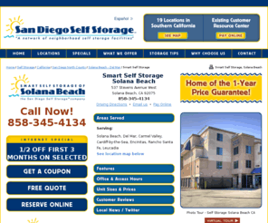 solanabeachselfstorage.com: Self Storage Solana Beach - Smart Self Storage  - Solana Beach, CA 92075
San Diego Self Storage has solutions to meet all your storage needs. We are locally owned and operated and customer service is our highest priority. Call us at 800-490-7159 to find a San Diego self storage location today!