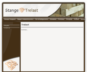 stangetrelast.com: Trelast
Stange Gruppen er en veldrevet familiebedrift som holder til på Karmøy i Rogaland. Vi utfører alle typer oppdrag innen bygg og vedlikehold for både private og bedrifter, og betjener først og fremst området rundt Karmøy og Haugalandet. Avhengig av oppdragsmengde har vi til enhver tid mellom 17 og 25 fagfolk sysselsatt i bedriften.