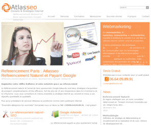 atlas-seo.com: Agence de Référencement Naturel & Payant Paris – Agence SEO Paris Atlasseo
Atlasseo est une agence SEO SEM à Paris- Nous sommes experts en réferencement naturel & référencement sur Google Adwords en France et à l'Internationale.
